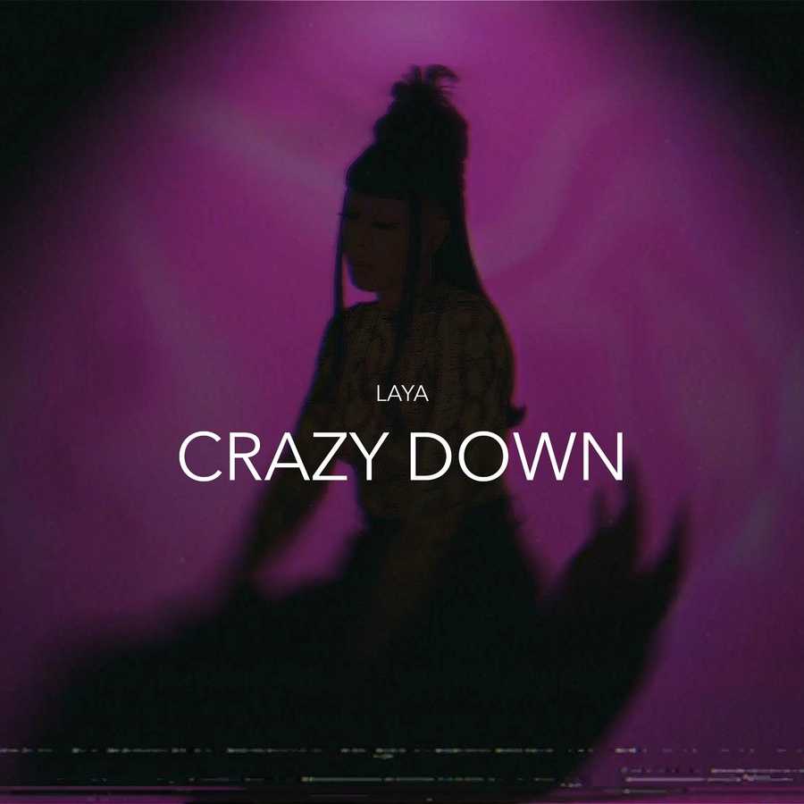 Laya - Crazy Down